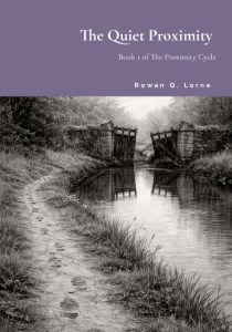 Cover of The Quiet Proximity, Book 1 of The Proximity Cycle by Rowan Q. Lorne. 